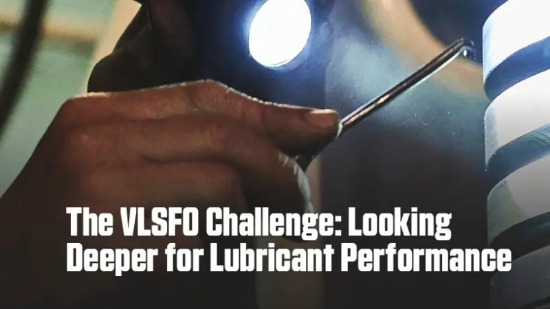 Lubrizol compared five VLSFOs in China with five VLSFOs blended by its in-house laboratory to gauge their effect on engine deposits and lubricant performance.